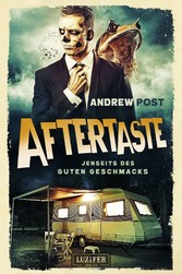 AFTERTASTE - Jenseits des guten Geschmacks