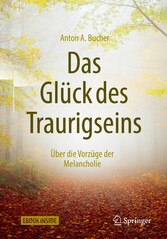 Das Glück des Traurigseins