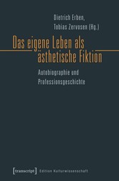 Das eigene Leben als ästhetische Fiktion