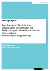 Erstellen einer Übersicht über eingegangene Bewerbungen zur Vorbereitung der Bewerbervorauswahl (Unterweisung Verwaltungsfachangestellte/r)