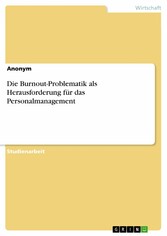 Die Burnout-Problematik als Herausforderung für das Personalmanagement