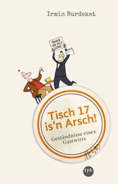 Tisch 17 is'n Arsch!