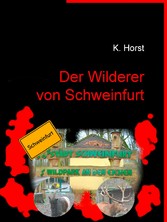 Der Wilderer von Schweinfurt