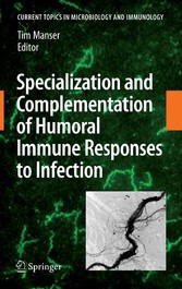 Specialization and Complementation of Humoral Immune Responses to Infection