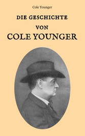 Die Geschichte von Cole Younger, von ihm selbst erzählt