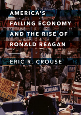 America's Failing Economy and the Rise of Ronald Reagan