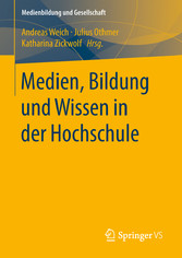 Medien, Bildung und Wissen in der Hochschule