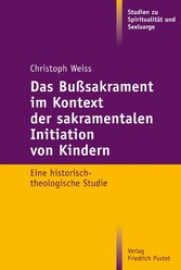 Das Bußsakrament im Kontext der sakramentalen Initiation von Kindern