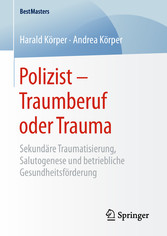 Polizist - Traumberuf oder Trauma