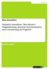 Alejandro Amenábars 'Mar Adentro'. Originalfassung, deutsche Synchronisation und Untertitelung im Vergleich