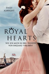 Royal Hearts. Wie ich mich in den Prinzen von England verliebte