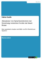 Akzeptanz von Sprachassistenten zur Steuerung vernetzter Geräte im Smart Home