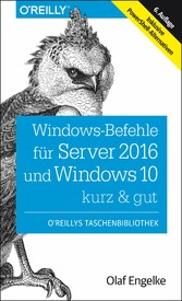 Windows-Befehle für Server 2016 und Windows 10 - kurz & gut