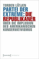 Partei der Extreme: Die Republikaner