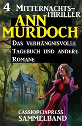 Sammelband 4 Mitternachts-Thriller: Das verhängnisvolle Tagebuch und andere Romane