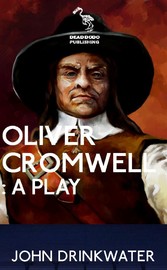 Oliver Cromwell: A Play