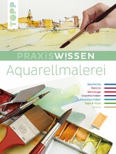 Praxiswissen Aquarellmalerei