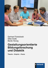 Gestaltungsorientierte Bildungsforschung und Didaktik