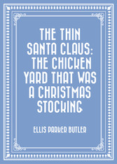 The Thin Santa Claus: The Chicken Yard That Was a Christmas Stocking