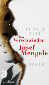 Das Verschwinden des Josef Mengele