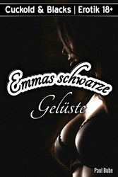 Cuckold & Blacks: Emmas schwarze Gelüste