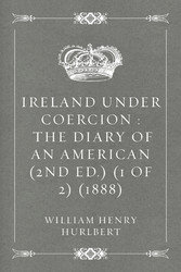 Ireland Under Coercion : The Diary of an American (2nd ed.) (1 of 2) (1888)