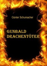 Gunbald Drachentöter Band I, II und III