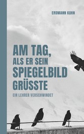 Am Tag, als er sein Spiegelbild grüßte