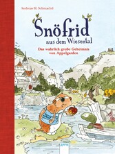 Snöfrid aus dem Wiesental (1). Das wahrlich große Geheimnis von Appelgarden