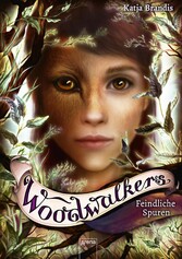 Woodwalkers (5). Feindliche Spuren