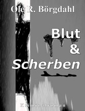 Blut und Scherben