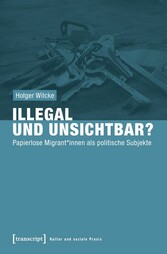 Illegal und unsichtbar?