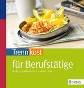 Trennkost für Berufstätige