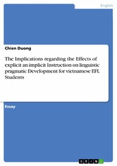 The Implications regarding the Effects of explicit an implicit Instruction on linguistic pragmatic Development for vietnamese EFL Students