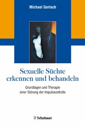 Sexuelle Süchte erkennen und behandeln