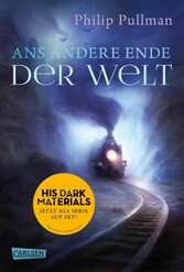 His Dark Materials 4: Ans andere Ende der Welt