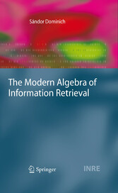 The Modern Algebra of Information Retrieval