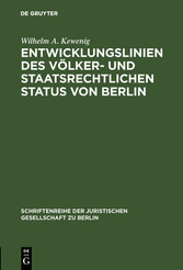 Entwicklungslinien des völker- und staatsrechtlichen Status von Berlin