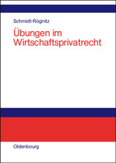 Übungen im Wirtschaftsprivatrecht