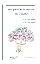 Santé Qualité de Vie au Travail, Rêve ou réalité ?