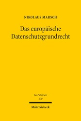 Das europäische Datenschutzgrundrecht