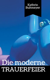 Die moderne Trauerfeier