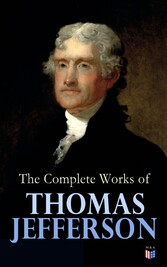 The Complete Works of Thomas Jefferson