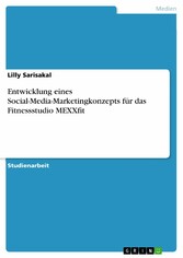 Entwicklung eines Social-Media-Marketingkonzepts für das Fitnessstudio MEXXfit