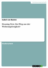 Housing First. Der Weg aus der Wohnungslosigkeit?