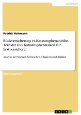 Rückversicherung vs. Katastrophenanleihe. Transfer von Katastrophenrisiken für Erstversicherer