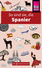 So sind sie, die Spanier