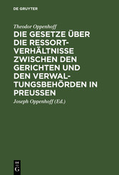 Die Gesetze über die Ressortverhältnisse zwischen den Gerichten und den Verwaltungsbehörden in Preußen