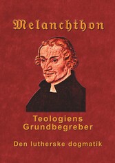 Melanchthon - Teologiens Grundbegreber