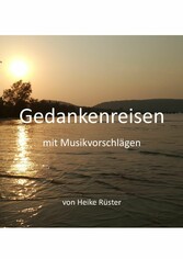 Gedankenreisen mit Musikvorschlägen